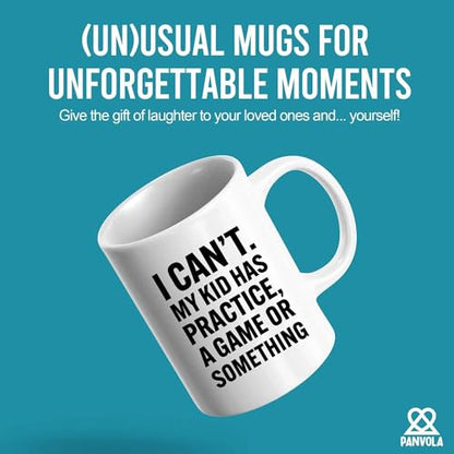 I Can t My Kid Has Practice A Game or | Ceramic Coffee Mug | 11 OZ