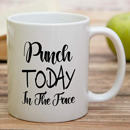 Funny Punch Today In The Face Sarcasm | Ceramic Coffee Mug | 11 OZ