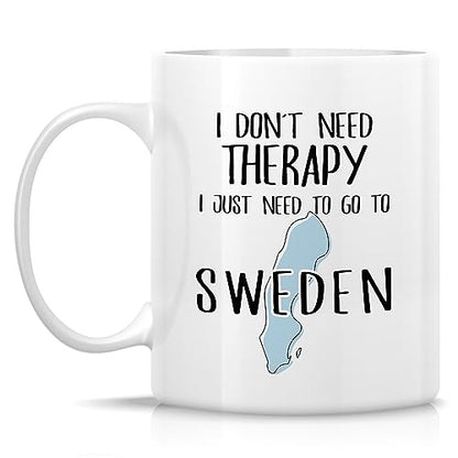 Funny Sweden Gift Just Need To Go Fan Lover | Ceramic Coffee Mug | 11 OZ