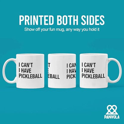 I Can t Have Pickleball Sports Player Gifts | Ceramic Coffee Mug | 11 OZ