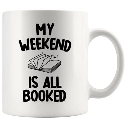 My Weekend Is All Booked Librarian Book Lover | Ceramic Coffee Mug | 11 OZ
