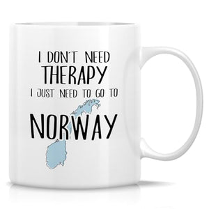 Funny Norway Lover Don t Need Therapy Just to | Ceramic Coffee Mug | 11 OZ