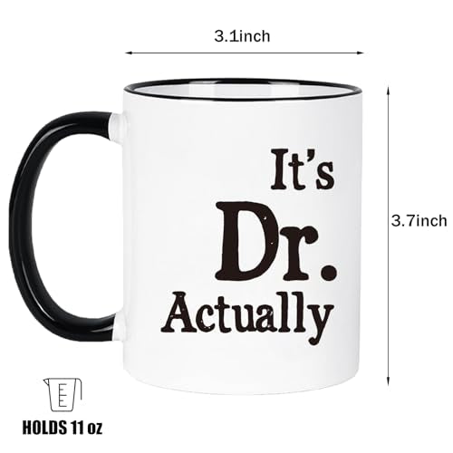 Funny Doctor Gifts It s Dr Actually for PhD | Ceramic Coffee Mug | 11 OZ