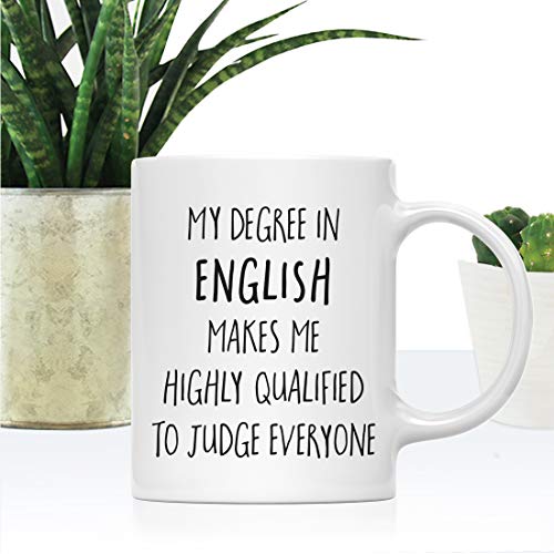 Graduation Gift My Degree in English Makes me | Ceramic Coffee Mug | 11 OZ