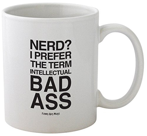 Funny Guy Nerd I Prefer the Term Intellectual | Ceramic Coffee Mug | 11 OZ