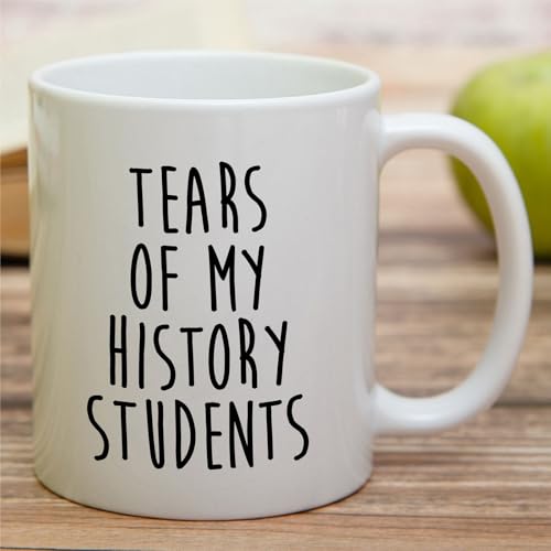 Funny History Teacher Tears of My Students or | Ceramic Coffee Mug | 11 OZ
