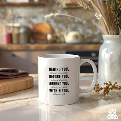 Behind You All Your Memories Before Dreams | Ceramic Coffee Mug | 11 OZ