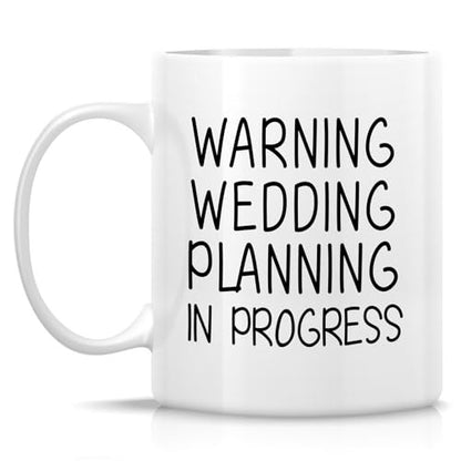 Funny Wedding Planning Warning in Progress or | Ceramic Coffee Mug | 11 OZ