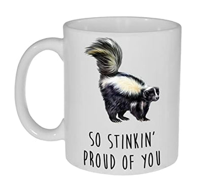 So Stinkin Proud Of You- Graduation Gift or | Ceramic Coffee Mug | 11 OZ