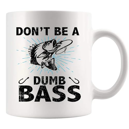 Don t Be A Dumb Bass Fishing Gifts For Men | Ceramic Coffee Mug | 11 OZ