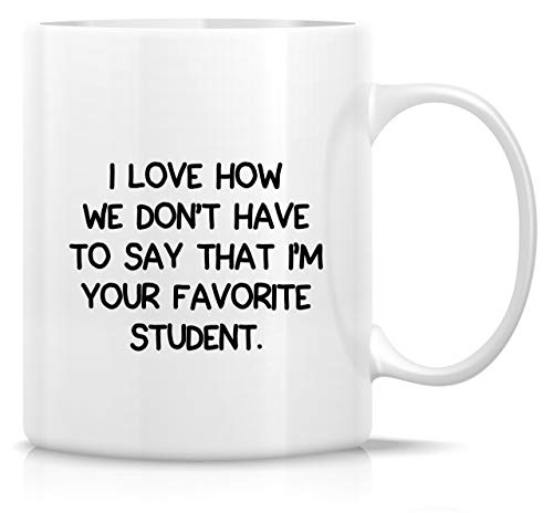 Funny I Love How We Don t Have to Say m Your | Ceramic Coffee Mug | 11 OZ