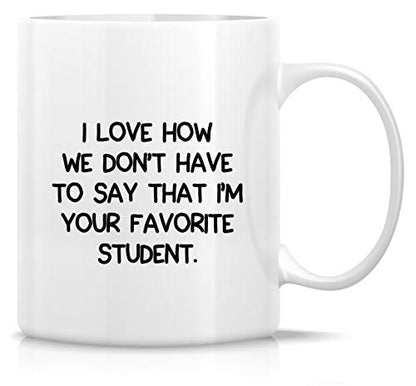 Funny I Love How We Don t Have to Say m Your | Ceramic Coffee Mug | 11 OZ