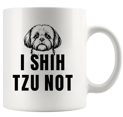 I Shih Tzu Not Dog Gifts Owner Small Dad Mom | Ceramic Coffee Mug | 11 OZ