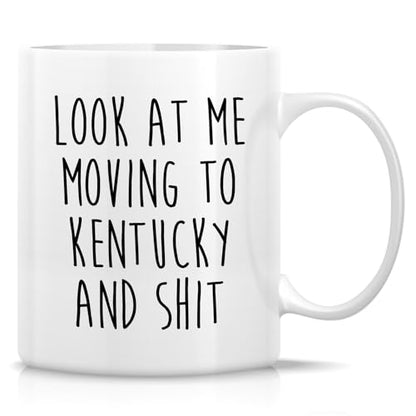 Funny for Moving to Kentucky Gift Relocating | Ceramic Coffee Mug | 11 OZ
