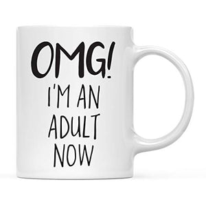 18th Birthday Gag Gift OMG I m an Adult Now | Ceramic Coffee Mug | 11 OZ