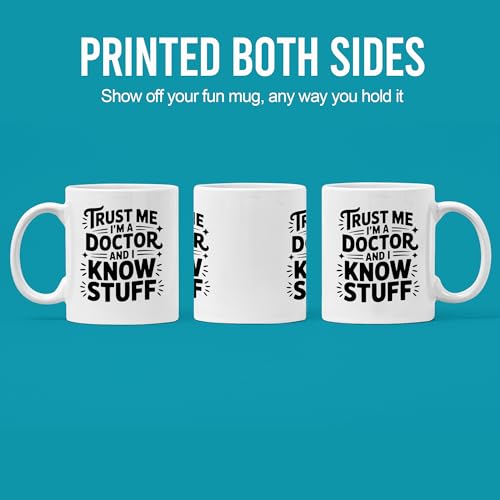 Trust Me I m A Doctor And Know Stuff Gifts Dr | Ceramic Coffee Mug | 11 OZ