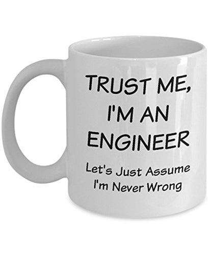 Funny Engineering Gifts Trust Me Im An | Ceramic Coffee Mug | 11 OZ