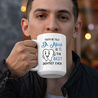 for Dentist Custom Tooth Be Told Is The | Customised Coffee Mug | 11 OZ