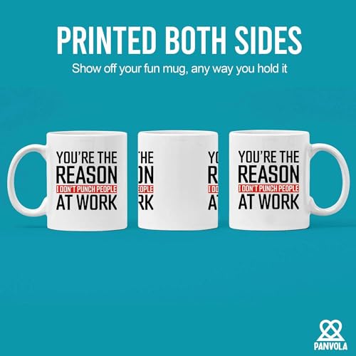 You re The Reason I Don t Punch People At Work | Ceramic Coffee Mug | 11 OZ