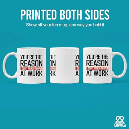 You re The Reason I Don t Punch People At Work | Ceramic Coffee Mug | 11 OZ