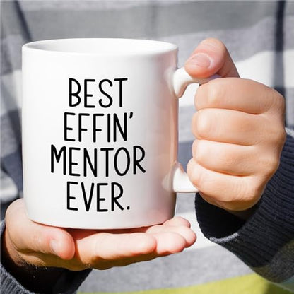 Funny for Mentor Best Ever Mentors Teachers | Ceramic Coffee Mug | 11 OZ