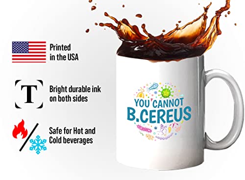 Microbiologist You Cannot B Cereus | Ceramic Coffee Mug | 11 OZ