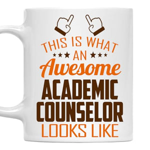 Awesome Academic Counselor This Is What an | Ceramic Coffee Mug | 11 OZ