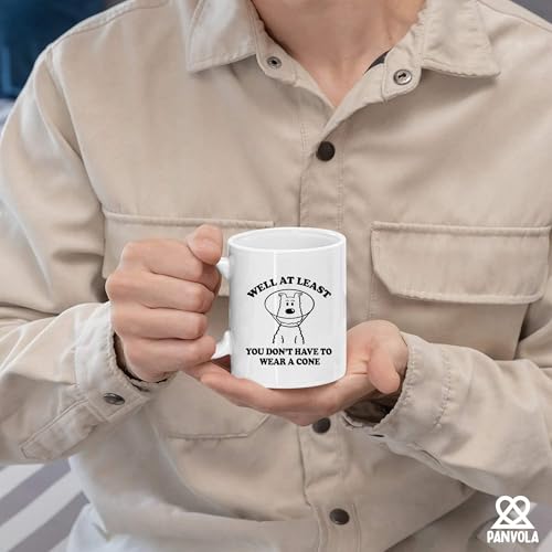 Well At Least You Don t Have To Wear A Cone | Ceramic Coffee Mug | 11 OZ