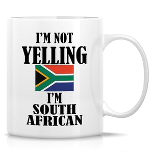 Funny For Proud South Africans I m Not Yelling | Ceramic Coffee Mug | 11 OZ
