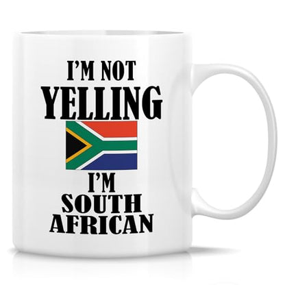 Funny For Proud South Africans I m Not Yelling | Ceramic Coffee Mug | 11 OZ