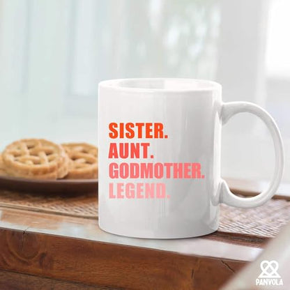 Sister Aunt Godmother Legend Auntie Mothers | Ceramic Coffee Mug | 11 OZ