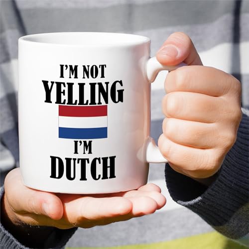 Funny Dutch I m Not Yelling Sarcasm Sarcastic | Ceramic Coffee Mug | 11 OZ