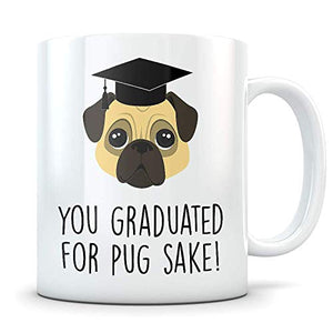 Pug Graduation Gifts for Future Graduates New | Ceramic Coffee Mug | 11 OZ