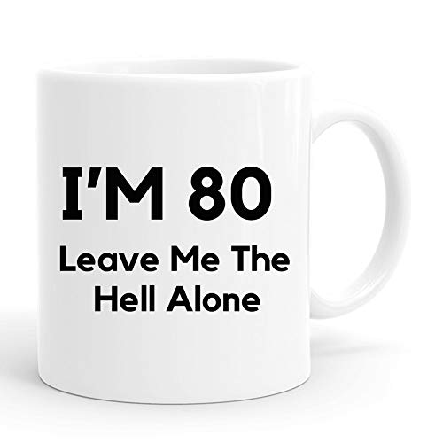 80th Birthday Gifts For Men Funny I Am 80 | Ceramic Coffee Mug | 11 OZ