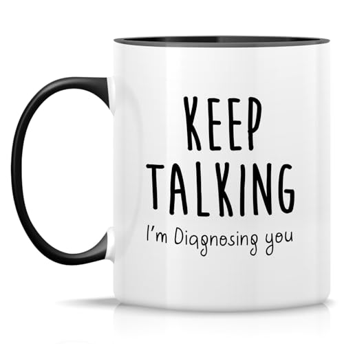 Funny Keep Talking I m Diagnosing You Funny | Ceramic Coffee Mug | 11 OZ