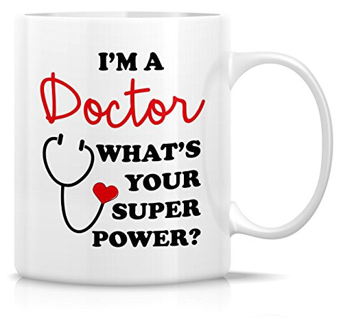 Funny I m a Doctor What s Your Super Graduate | Ceramic Coffee Mug | 11 OZ
