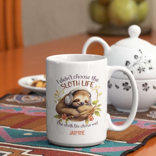 I Didn t Choose The Sloth Life Customized | Customised Coffee Mug | 11 OZ