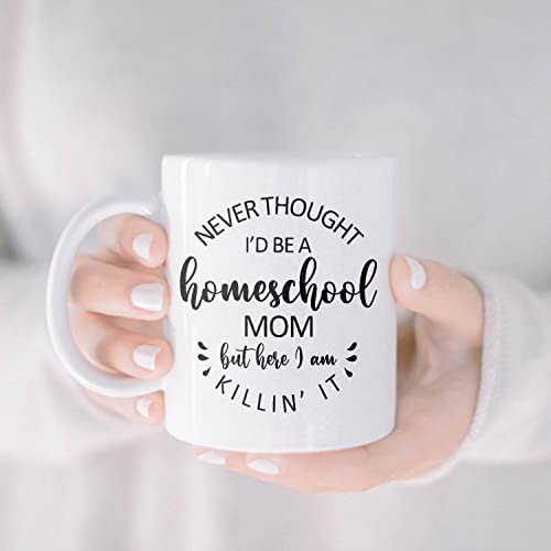 Never Thought I d Be A Homeschool Mom Killing | Ceramic Coffee Mug | 11 OZ