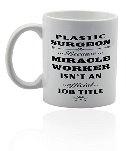 Plastic surgeon for or Funny thank you gift | Ceramic Coffee Mug | 11 OZ