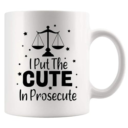 I Put The Cute In Prosecute Lawyers Gifts Law | Ceramic Coffee Mug | 11 OZ