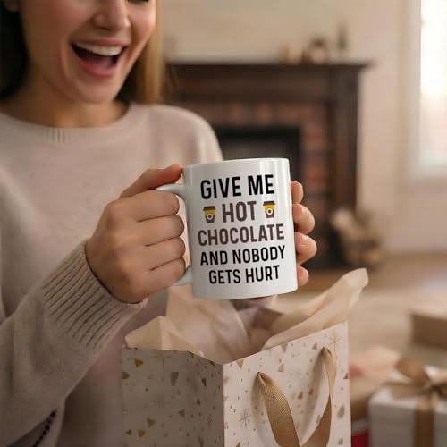 Funny Hot Cocoa Give Me Chocolate and Nobody | Ceramic Coffee Mug | 11 OZ