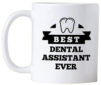 Best Dental Assistant Ever Dentist Hygienist | Ceramic Coffee Mug | 11 OZ