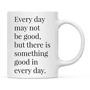 Motivational Inspirational Quote Gift Every | Ceramic Coffee Mug | 11 OZ