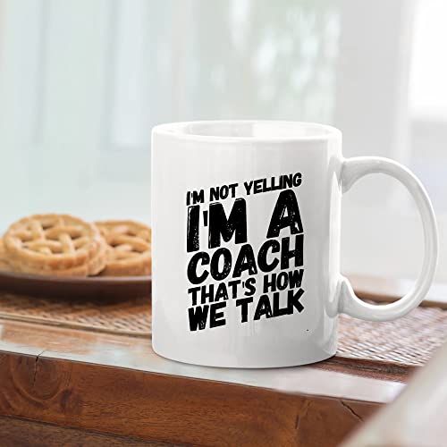 I m Not Yelling A Coach Sports Gym Trainor | Ceramic Coffee Mug | 11 OZ