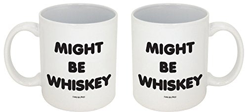 Funny Guy Might Be Whiskey Ideal for Women and | Ceramic Coffee Mug | 11 OZ