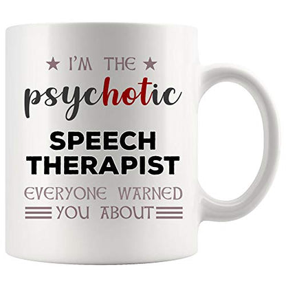 Proud Hot Sexy Speech Therapist Gift | Ceramic Coffee Mug | 11 OZ
