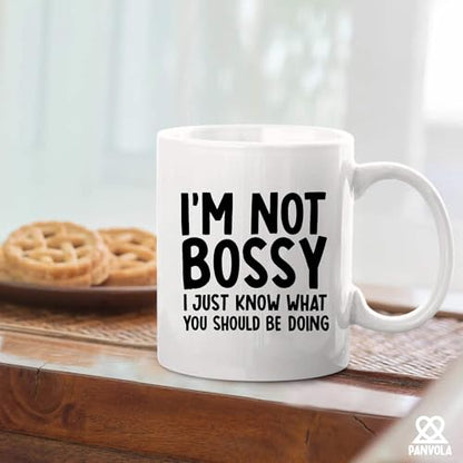 I m Not Bossy Just Know What You Should Be | Ceramic Coffee Mug | 11 OZ