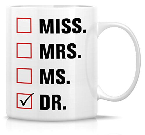 Funny Miss Mrs Ms Dr Doctor Sarcasm Sarcastic | Ceramic Coffee Mug | 11 OZ