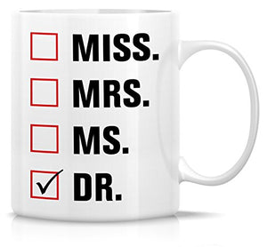 Funny Miss Mrs Ms Dr Doctor Sarcasm Sarcastic | Ceramic Coffee Mug | 11 OZ
