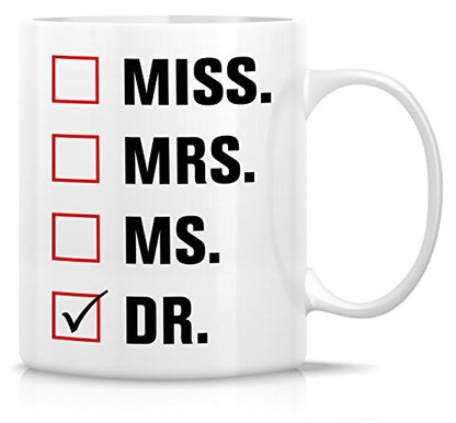 Funny Miss Mrs Ms Dr Doctor Sarcasm Sarcastic | Ceramic Coffee Mug | 11 OZ
